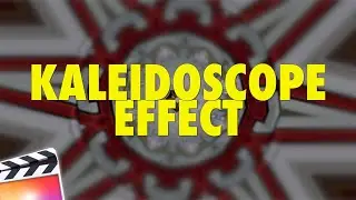 Final Cut Pro X Kaleidoscope Effect Tutorial