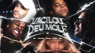 Vacilou, Deu Mole - Tizi | Raflow | Sueth | Sobs | Neo BXD (Prod.  KennedyBeatz e Dj Alle da Coro)
