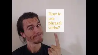 How To Use Phrasal Verbs: First Certificate (FCE) / Cambridge English Advanced (CAE)