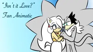 Isn't It Love (Fan Animatic)