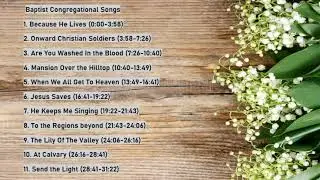 30 Minutes of Non-Stop Baptist Hymnals/Congregational Songs