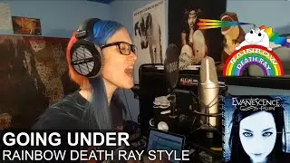 Going Under - Evanescence (Rainbow Death Ray Style Cover)