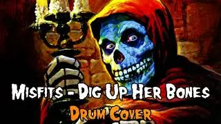 Misfits - Dig Up Her Bones | Drum Cover