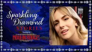 Sparkling Diamond Stories: Backstage at MOULIN ROUGE! with Joanna "JoJo" Levesque, Episode 3