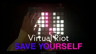 Virtual Riot - SAVE YOURSELF 》Launchpad/Unipad Cover