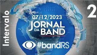 Intervalo: Jornal da Band - Band RS (07/12/2023) [2]