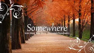 "Somewhere" (Bernstein/Sondheim) from West Side Story - A CHOIRANTINE Tribute