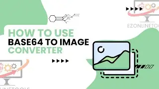 How to Use Base64 to Image Converter Online By Ezoninetools.com