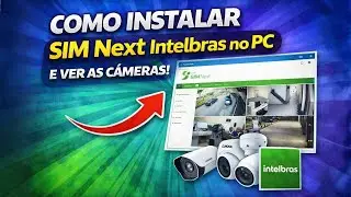 Como Instalar o SIM Next Intelbras no PC e Acessar as Câmeras (Passo a Passo)