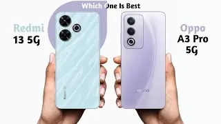 Redmi 13 5G vs Oppo A3 Pro 5G