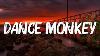 Dance Monkey - Tones and I (Lyrics)