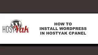 How to Install WordPress - CPanel Hosting [HostYak]
