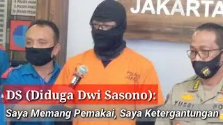 Aktor DS (DWI SASONO): Saya Memang Pemakai G4NJ4, Saya Ketergantungan