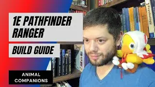 1E Pathfinder Ranger Build Animal Companions
