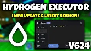 *NEW UPDATE & LATEST VERSION* Hydrogen Executor V624 | Hydrogen Executor Latest Version