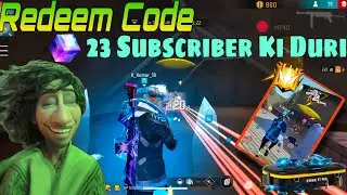 Redeem Code Ke Liye Sirf 23 Subscriber Ki Duri Target 🎯 1.11K Subscriber_