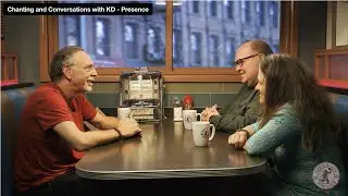 Chanting and Conversations with KD - Presence