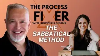 The Sabbatical Method ft. Alyson Caffrey - The Process Fixer Podcast