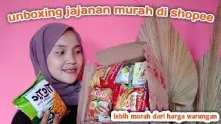 SHOPEE HAUL JAJANAN DI SHOPEE LEBIH MURAH DARI WARUNGAN
