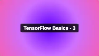TensorFlow Basics 3: Understanding tensor shapes and data types!