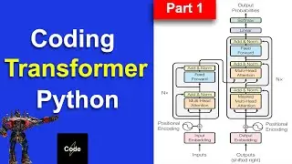 Building Transformer Attention Mechanism from Scratch: Step-by-Step Coding Guide, part 1
