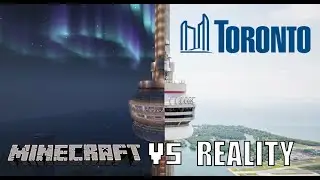 Real Life vs. Minecraft: Exploring Toronto!