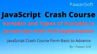 JavaScript-07 | Variable | Rules to write variable Name  in JS | Types of Variable | Pawan Soft