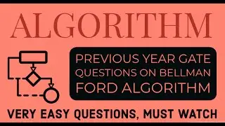 43. Previous Year GATE Questions | Bellman Ford Algorithm | Algorithm for GATE/NET/NIELIT/PSU