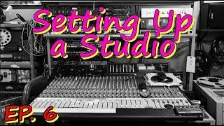 Setting Up an Analog Studio: Anyway (Ep. 6)