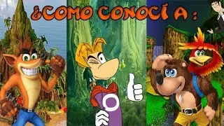 ¿Como conocí a Crash, Rayman y Banjo? //MetaWolf88//