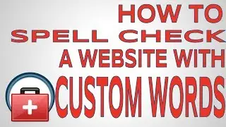 How to Spell Check a Website with Custom Words