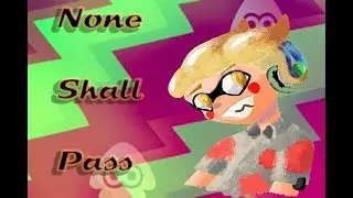 Splatoon 2 Montage - None Shall Pass