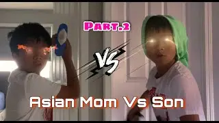 Asian Mom Vs Son PART 2. New Power Up Battles. (Check Description before watching)
