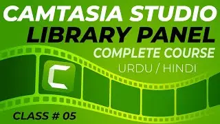 Camtasia Studio Library || Video Editing Course || Screen Recording Software