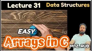 C Arrays Tutorial: From Basics to Advanced Techniques [Lecture 31]