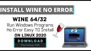 How to install wine 64/32 on Ubuntu 20.04 LTS NO ERRORS !! | Run Windows Programs Photoshop on Linux
