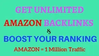 Get unlimited Amazon backlinks to rank your website ranking