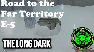 The Long Dark Tales From The Far Territory E 6
