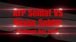 ATP Soldat VS Nexus Soldat [Madness Day 2024]