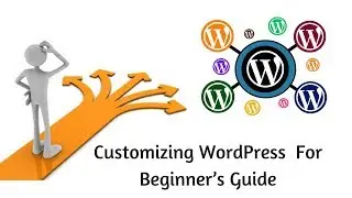 Customizing WordPress : Beginner’s Guide Part 2