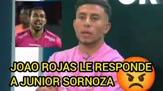 JOAO ROJAS LE RESPONDE A JUNIOR SORNOZA 😡😡