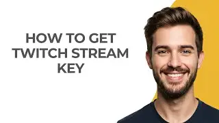 How To Get Twitch Stream Key - GUIDE!