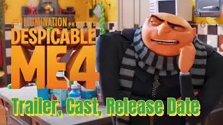 Despicable Me 4 Trailer, Cast, Release Date All You Want To Know