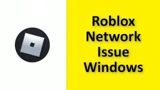 How To Fix Roblox network connection Problem Windows 11 / 10 / 8 / 7