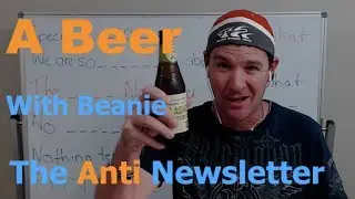 A Beer with Beanie the Anti Newsletter