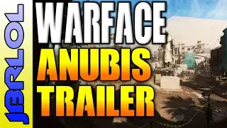 Warface | Anubis Trailer | JBRLOL