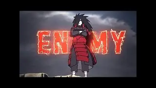 Madara Uchiha [AMV] - Enemy