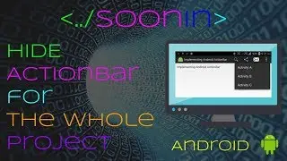 Android Tricks: How To Hide Action Bar/ Title Bar In Android App for the whole project