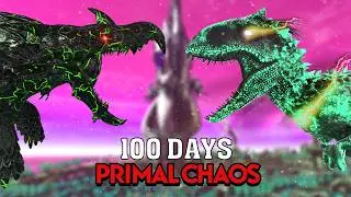I Spent 100 Days In Ark Primal Chaos... Here's What Happened