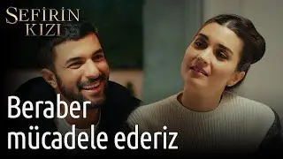 Sefirin Kızı 44. Bölüm - Beraber Mücadele Ederiz